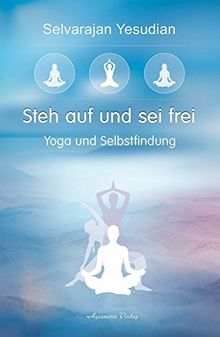 Steh auf und sei frei: Yoga und Selbstfindung