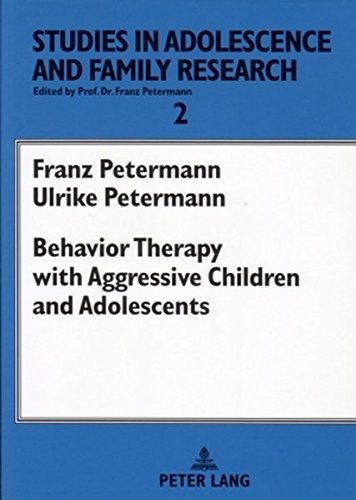Behavior Therapy with Aggressive Children and Adolescents (Studies in Adolescence and Family Research)