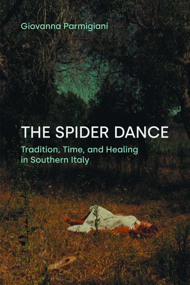 The Spider Dance: Tradition, Time, and Healing in Southern Italy (Contemporary and Historical Paganism)