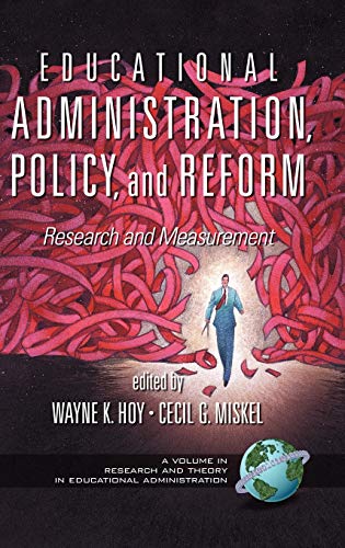 Educational Administration, Policy, and Reform: Research and Measurement (Hc) (RESEARCH AND THEORY IN EDUCATIONAL ADMINISTRATION)