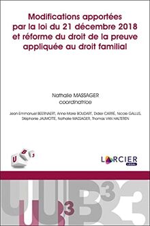 Modifications apportées par la loi du 21 décembre 2018 et réforme du droit de la preuve appliquée au droit familial