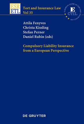 Compulsory Liability Insurance from a European Perspective (Tort and Insurance Law, Band 35)