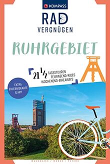 KOMPASS Radvergnügen Ruhrgebiet: 21 1/2 Feierabend-Rides, Tagestouren & Wochenend-Bikeaways