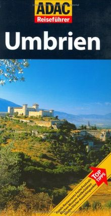 ADAC Reiseführer Umbrien: Perugia, Orvieto, Assisi, Lago Trasimeno. Hotels, Restaurants, Feste/Festivals, Kirchen, Museen, Antike Stätten, Städte/Dörfer, Aussichtspunkte