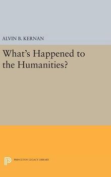 What's Happened to the Humanities? (Princeton Legacy Library)