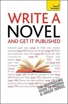 Teach Yourself Write a Novel 2010: And Get It Published (Ty Creative Writing)