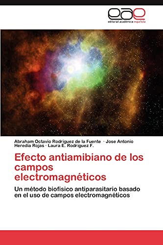 Efecto antiamibiano de los campos electromagnéticos: Un método biofísico antiparasitario basado en el uso de campos electromagnéticos