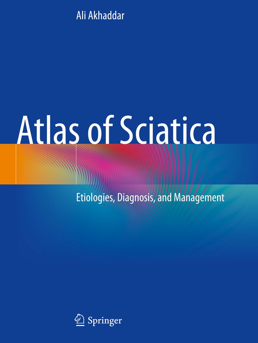 Atlas of Sciatica: Etiologies, Diagnosis, and Management