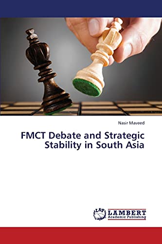 FMCT Debate and Strategic Stability in South Asia