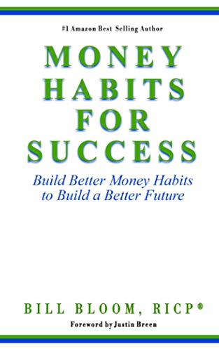 Money Habits for Success: Build Better Money Habits to Build a Better Future