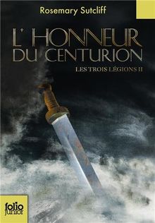 Les trois légions. Vol. 2. L'honneur du centurion