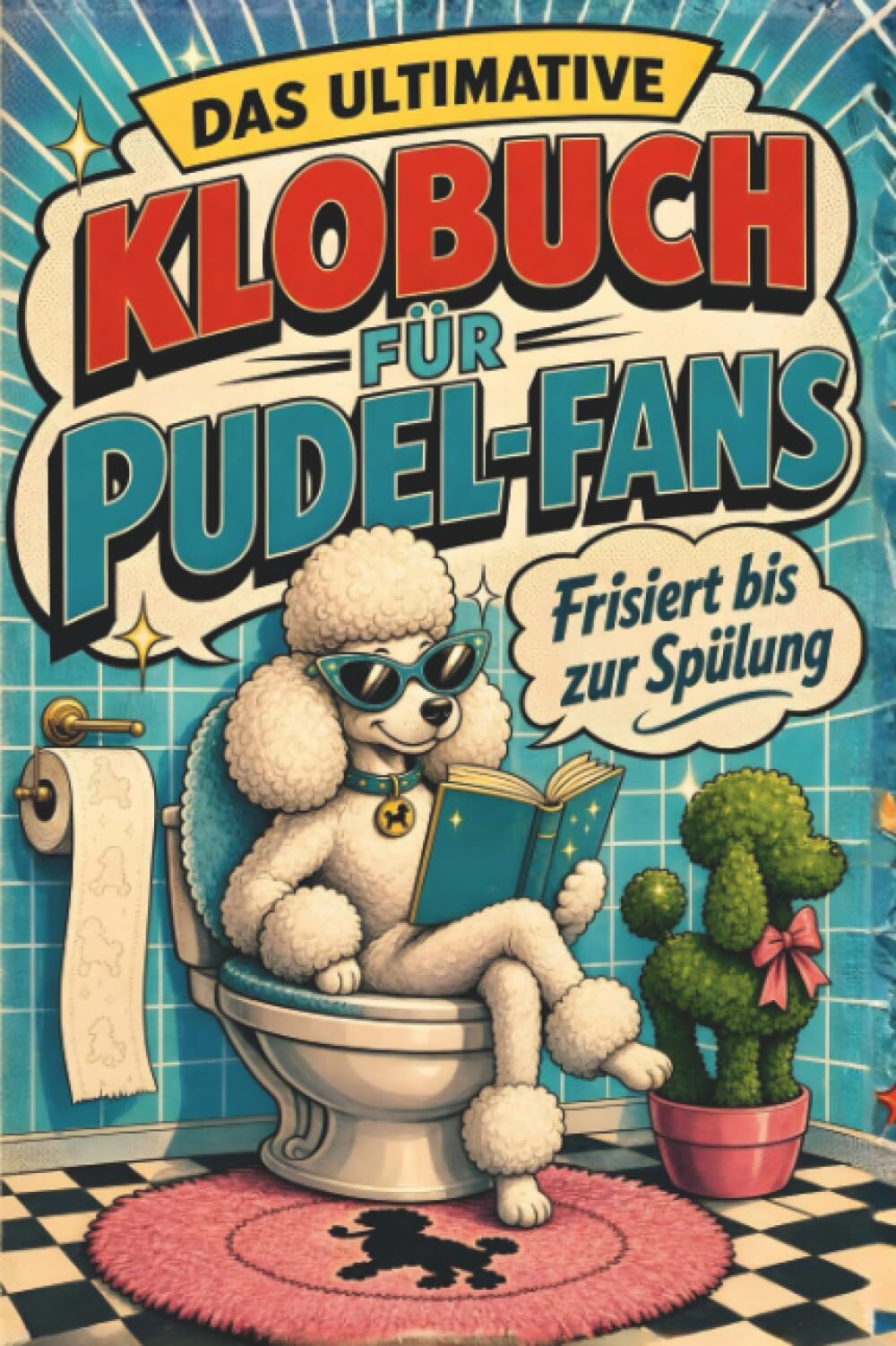 Das ultimative Klobuch für Pudel-Fans