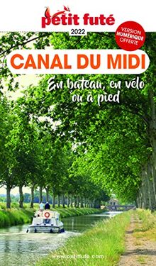 Guide Canal du Midi 2022-2023 Petit Futé: EN BATEAU, EN VÉLO OU A PIED