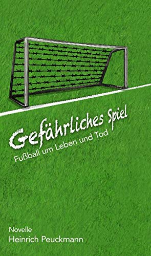 Gefährliches Spiel: Fußball um Leben und Tod