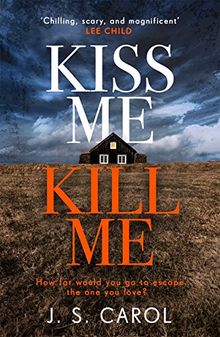 Kiss Me, Kill Me: Gripping. Twisty. Dark. Sinister.