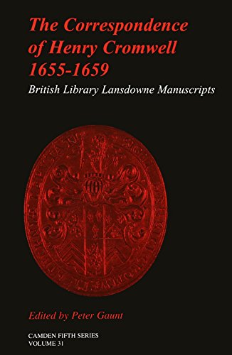 The Correspondence of Henry Cromwell, 1655–1659: British Library Lansdowne Manuscripts: From the British Library Lansdowne Manuscripts (Camden Fifth Series, Band 31)
