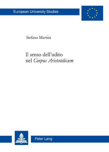 Il senso dell'udito nel «Corpus Aristotelicum» (Europäische Hochschulschriften / European University Studies / Publications Universitaires Européennes)