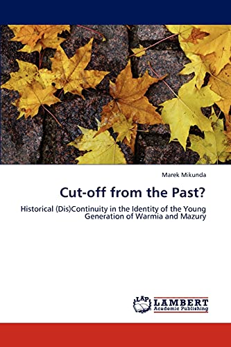 Cut-off from the Past?: Historical (Dis)Continuity in the Identity of the Young Generation of Warmia and Mazury