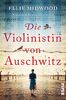 Die Violinistin von Auschwitz: Roman nach der wahren Geschichte von Alma Rosé | Memoir über eine starke Frau im Holocaust