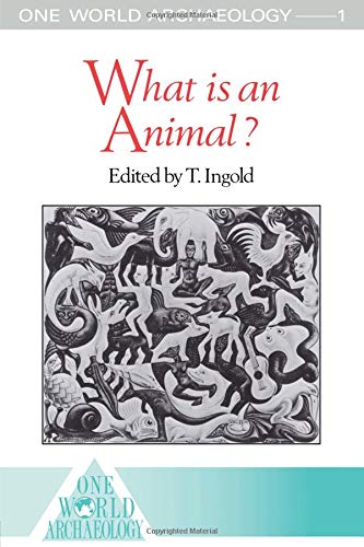 What is an Animal? (One World Archaeology, Band 1)