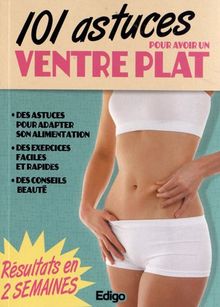 101 astuces pour avoir un ventre plat : Des astuces pour adapter son alimentation, des exercies faciles et rapides, des conseils de beauté von Collectif  | Buch | Zustand gut
