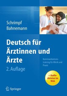 Deutsch für Ärztinnen und Ärzte: Kommunikationstraining für Klinik und Praxis