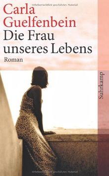 Die Frau unseres Lebens: Roman (suhrkamp taschenbuch)