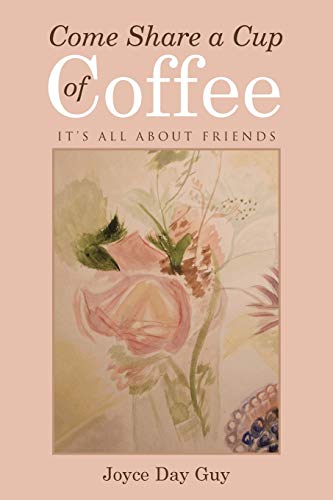 Come Share a Cup of Coffee: It’s All About Friends