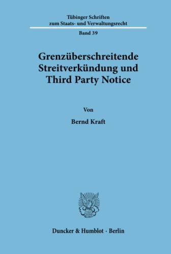 Grenzüberschreitende Streitverkündung und Third Party Notice. (Tübinger Schriften zum internationalen und europäischen Recht; TSR 39): Dissertationsschrift