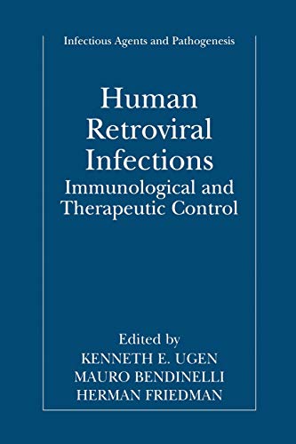 Human Retroviral Infections: Immunological And Therapeutic Control (Infectious Agents and Pathogenesis)