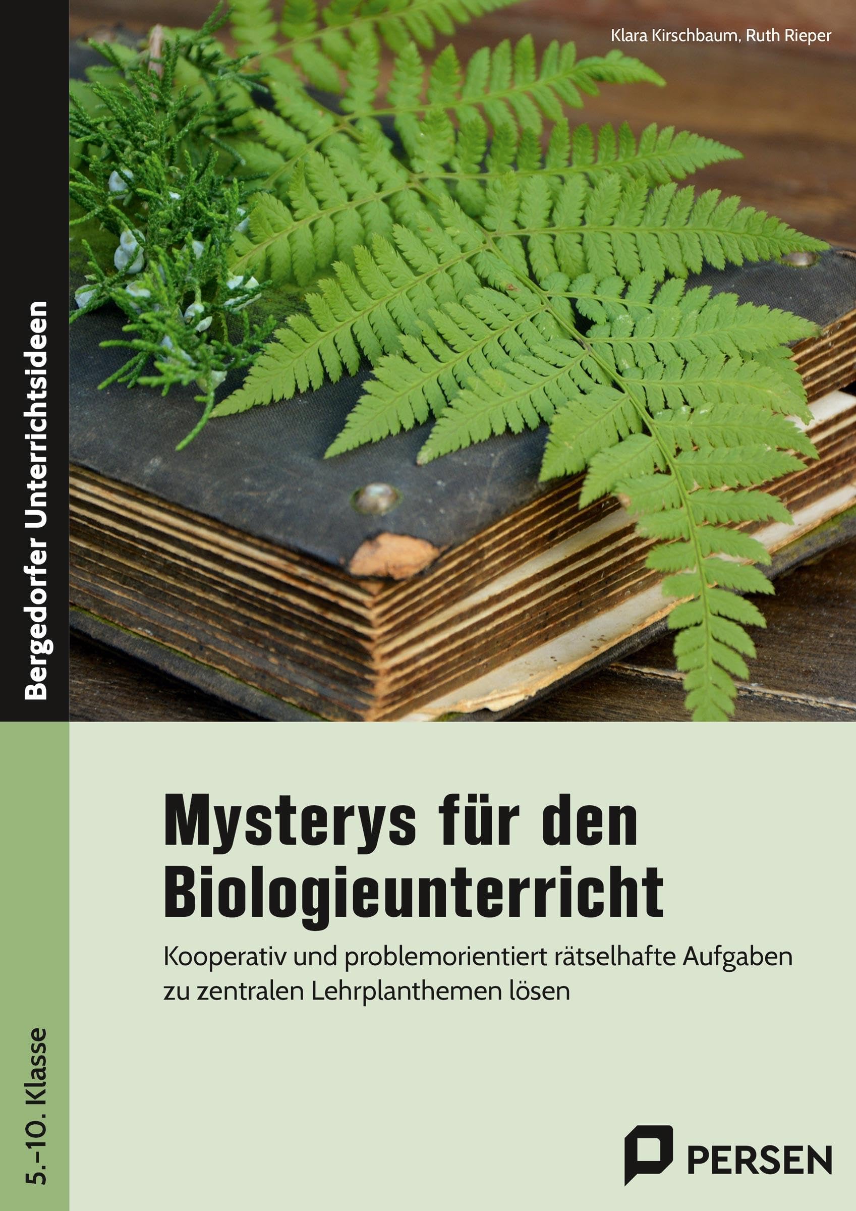 Mysterys für den Biologieunterricht: Kooperativ und problemorientiert rätselhafte Aufgaben zu zentralen Lehrplanthemen lösen (5. bis 10. Klasse)