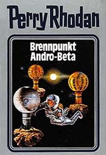 Perry Rhodan 25. Brennpunkt Andro-Beta (Perry Rhodan Silberband)