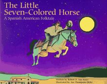 The Little Seven-Colored Horse: A Spanish American Folktale