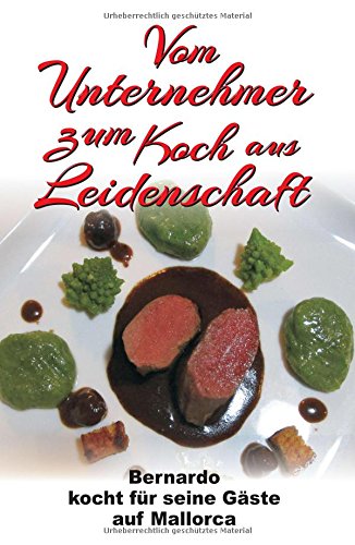 Vom Unternehmer zum Koch aus Leidenschaft: Bernardo kocht für seine Gäste auf Mallorca