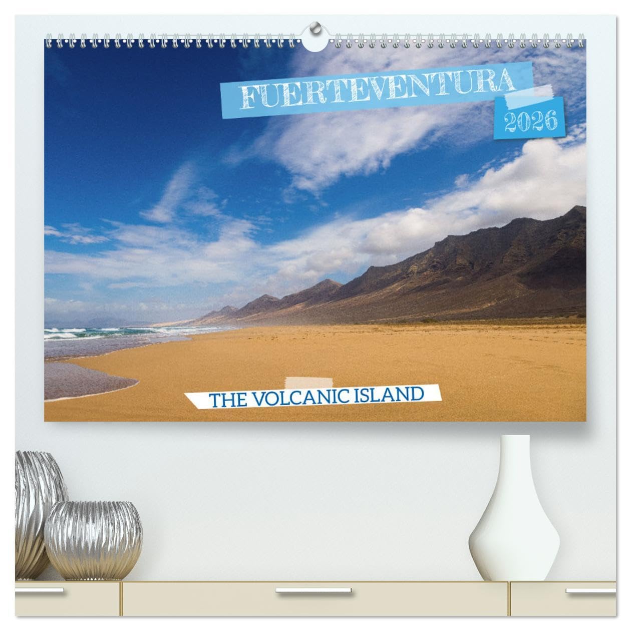 Fuerteventrua The volcanic island (High Quality Premium Wall Calendar 2026 DIN A2 landscape),CALVENDO 12 Month Wall Calendar: Enjoy twelve stunning ... volcanic landscapes to magical sunsets.