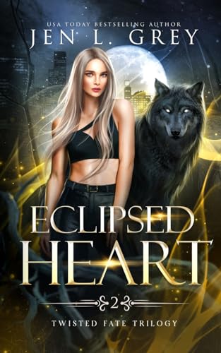 Eclipsed Heart (Twisted Fate Trilogy, Band 2)