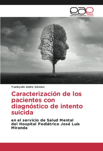 Caracterización de los pacientes con diagnóstico de intento suicida: en el servicio de Salud Mental del Hospital Pediátrico José Luis Miranda