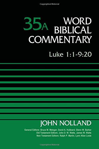 Luke 1:1-9:20, Volume 35a (Word Biblical Commentary)
