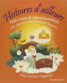 Histoires d'ailleurs : petits contes de sagesse bouddhiste pour aider votre enfant à vivre dans l'harmonie