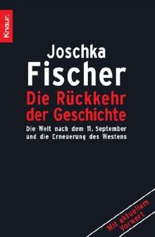 Die Rückkehr der Geschichte: Die Welt nach dem 11. September und die Erneuerung des Westens: Die Welt nach dem 11. September 2001und die Erneuerung des Westens