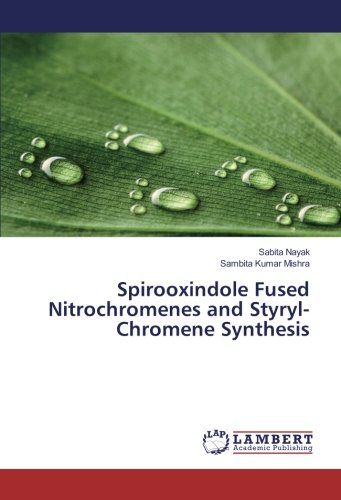 Spirooxindole Fused Nitrochromenes and Styryl-Chromene Synthesis