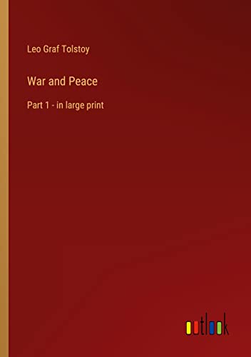 War and Peace: Part 1 - in large print