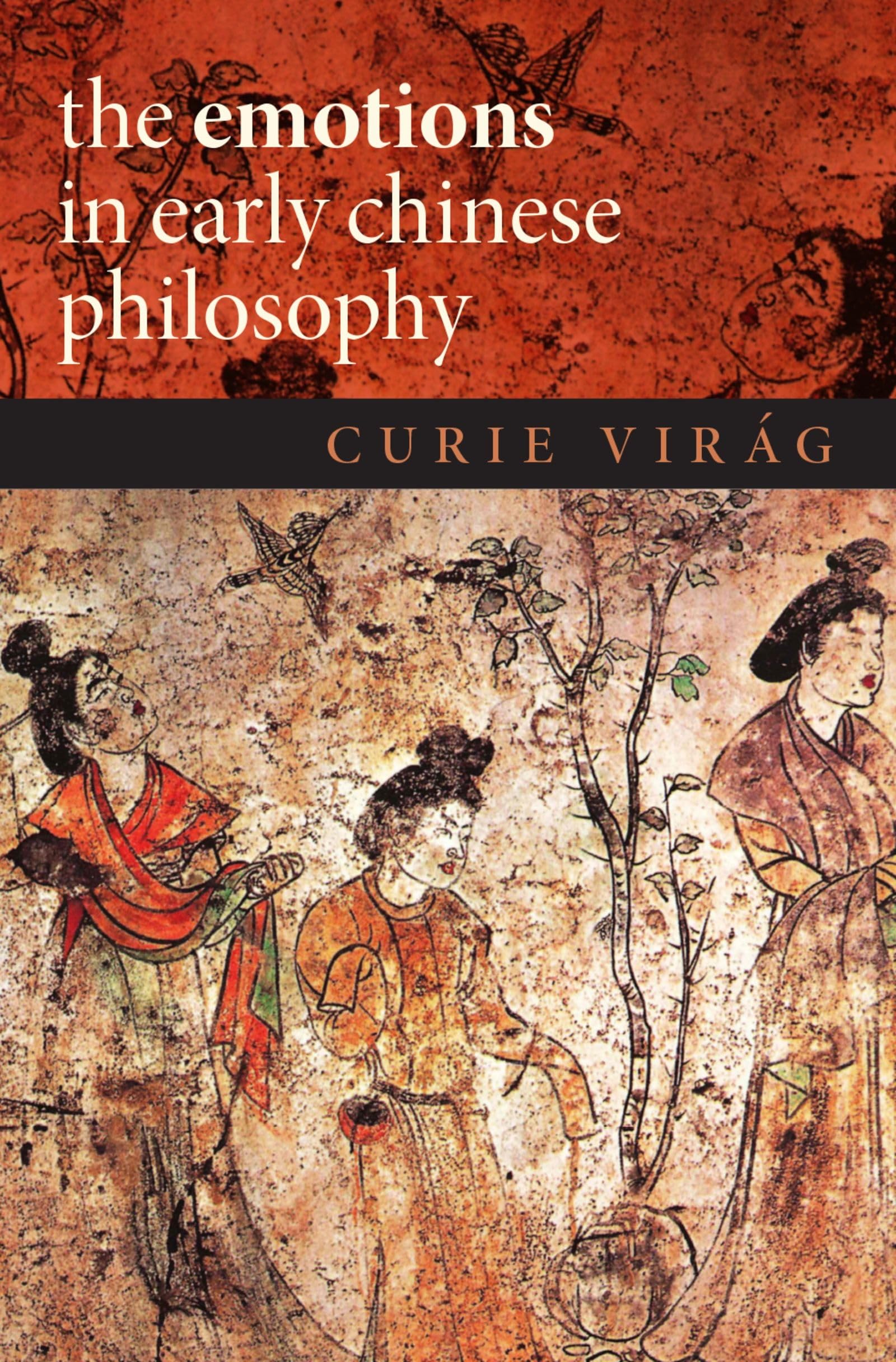Emotions in Early Chinese Philosophy (Emotions of the Past)