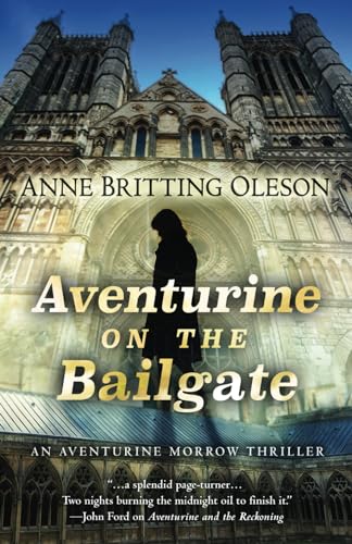 Aventurine on the Bailgate (An Aventurine Morrow Thriller, Band 2)