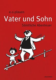 Vater und Sohn - Sämtliche Abenteuer (Geschenkausgabe mit Iris®-LEINEN mit Schmuckprägung)