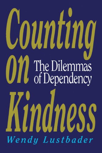 Counting On Kindness: The Dilemmas of Dependency