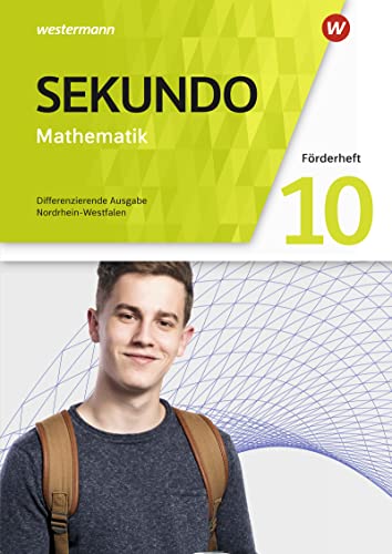 Sekundo - Mathematik für differenzierende Schulformen / Sekundo - Mathematik für differenzierende Schulformen - Ausgabe 2018 für Nordrhein-Westfalen: ... 2018 für Nordrhein-Westfalen / Förderheft 10