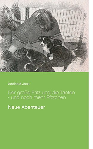 Der große Fritz und die Tanten - und noch mehr Pfötchen: Neue Abenteuer