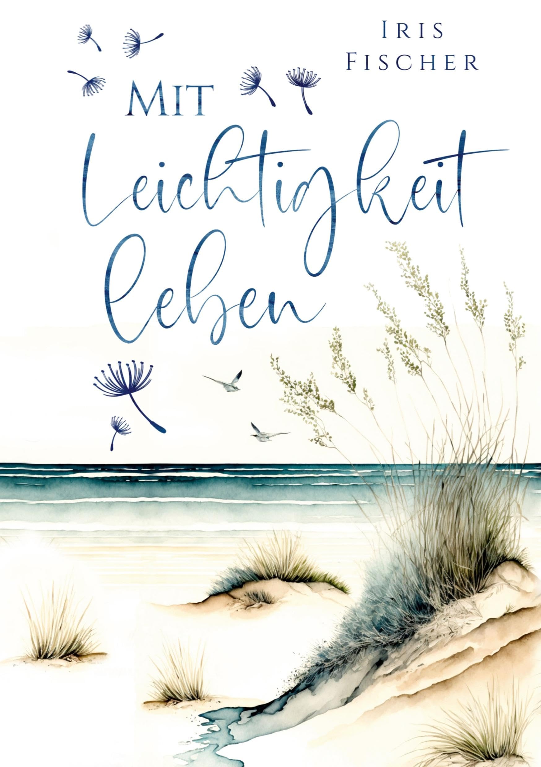 Mit Leichtigkeit leben: Wie du dich als hochsensibler Mensch zentrierst und in deine Mitte findest (Achtsamkeit für Hochsensible)
