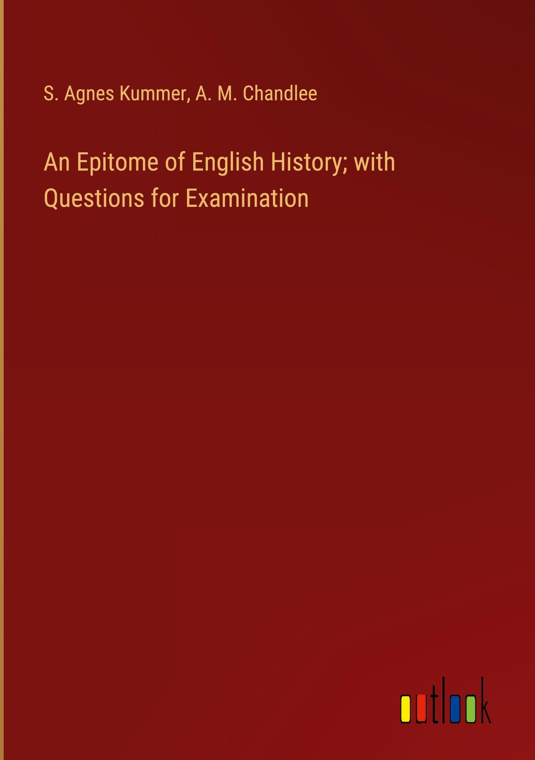 An Epitome of English History; with Questions for Examination